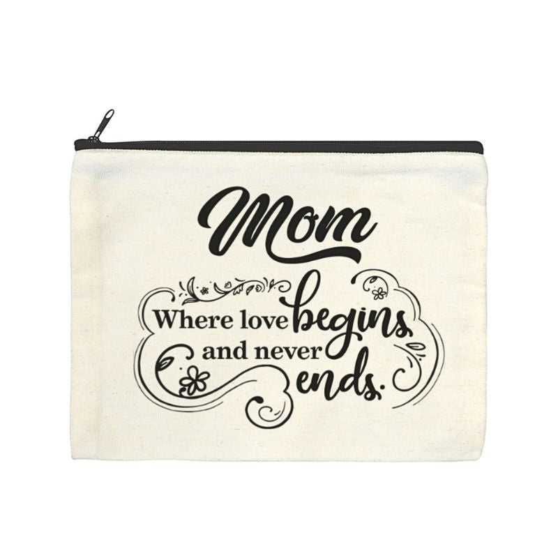 Toiletry bag with 'Mom Where love begins and never ends' text on a white background